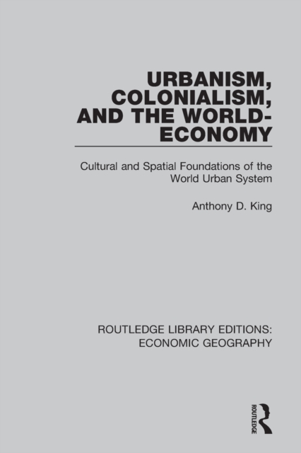 Urbanism, Colonialism, and the World-Economy, Paperback / softback Book