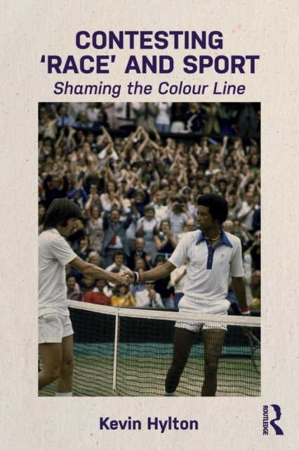 Contesting ‘Race’ and Sport : Shaming the Colour Line, Paperback / softback Book