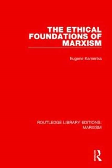 The Ethical Foundations of Marxism (RLE Marxism), Paperback / softback Book