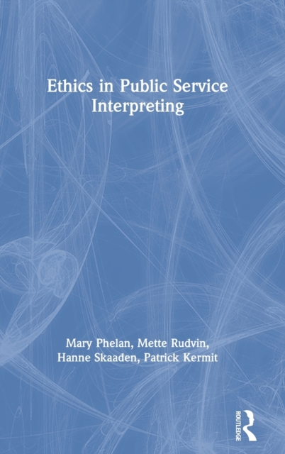Ethics in Public Service Interpreting, Hardback Book
