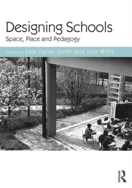 Designing Schools : Space, Place and Pedagogy, Paperback / softback Book