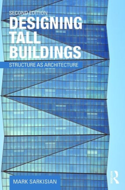 Designing Tall Buildings : Structure as Architecture, Paperback / softback Book