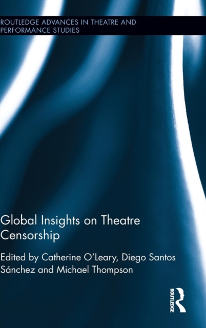 Global Insights on Theatre Censorship, Hardback Book