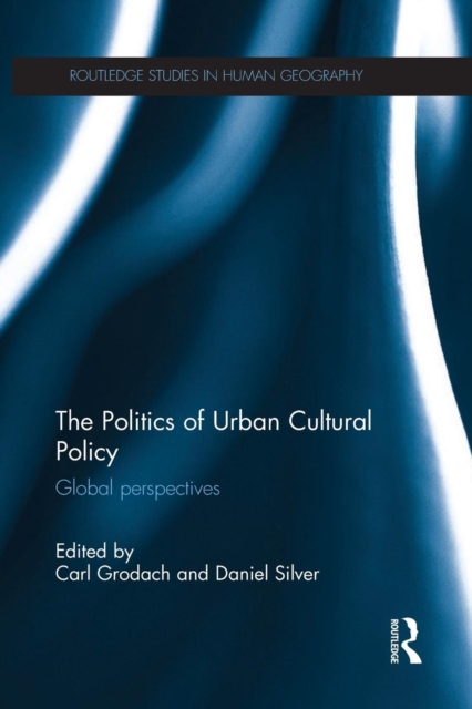 The Politics of Urban Cultural Policy : Global Perspectives, Paperback / softback Book