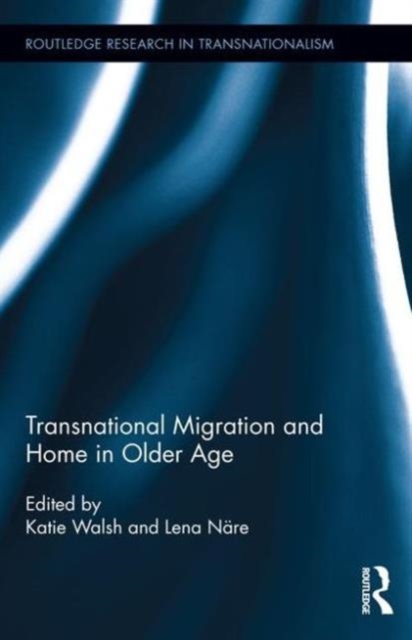 Transnational Migration and Home in Older Age, Hardback Book
