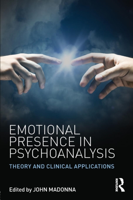 Emotional Presence in Psychoanalysis : Theory and Clinical Applications, Paperback / softback Book