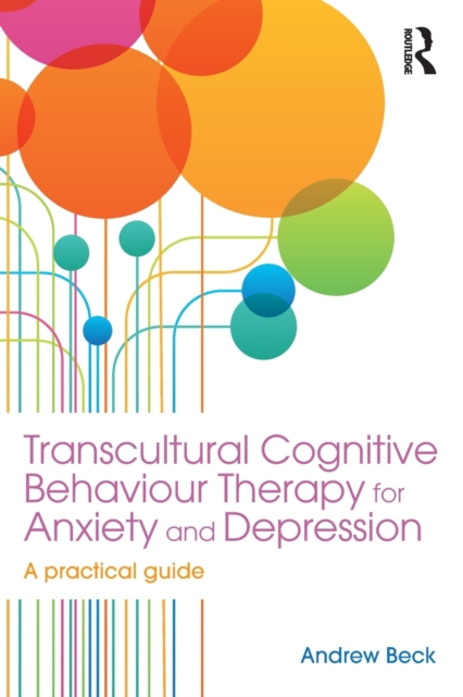 Transcultural Cognitive Behaviour Therapy for Anxiety and Depression : A Practical Guide, Paperback / softback Book