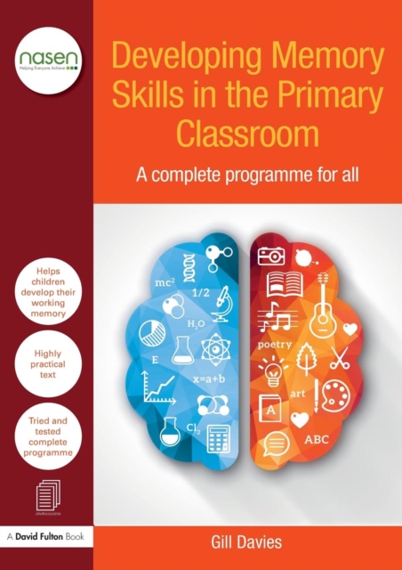 Developing Memory Skills in the Primary Classroom : A complete programme for all, Paperback / softback Book