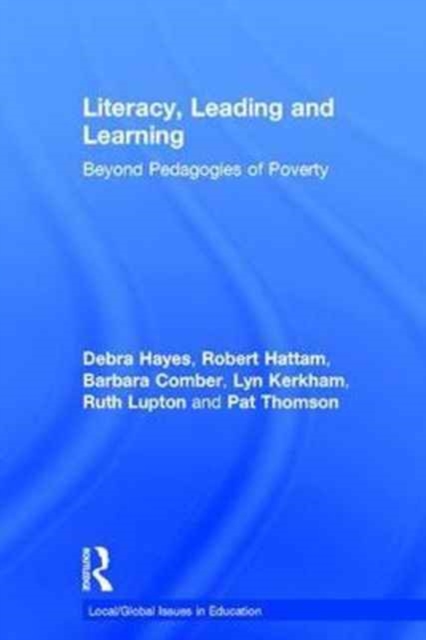 Literacy, Leading and Learning : Beyond Pedagogies of Poverty, Hardback Book