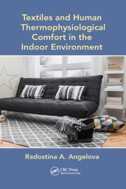 Textiles and Human Thermophysiological Comfort in the Indoor Environment, Paperback / softback Book