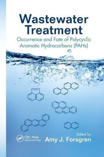 Wastewater Treatment : Occurrence and Fate of Polycyclic Aromatic Hydrocarbons (PAHs), Paperback / softback Book