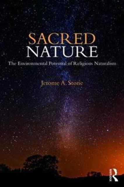 Sacred Nature : The Environmental Potential of Religious Naturalism, Paperback / softback Book