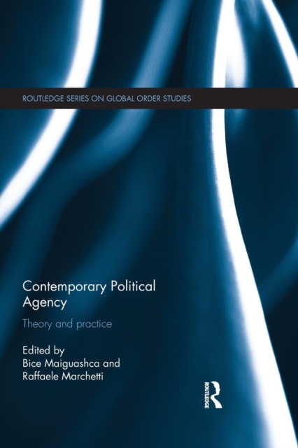 Contemporary Political Agency : Theory and Practice, Paperback / softback Book