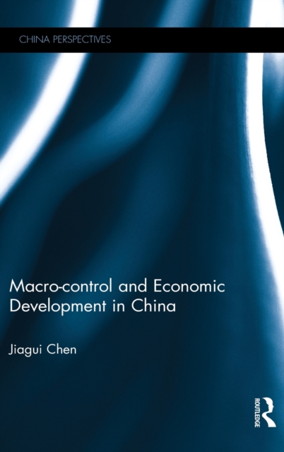 Macro-control and Economic Development in China, Hardback Book