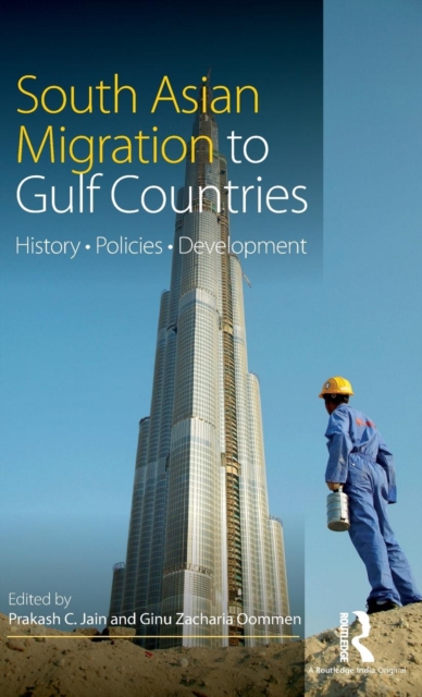 South Asian Migration to Gulf Countries : History, Policies, Development, Hardback Book