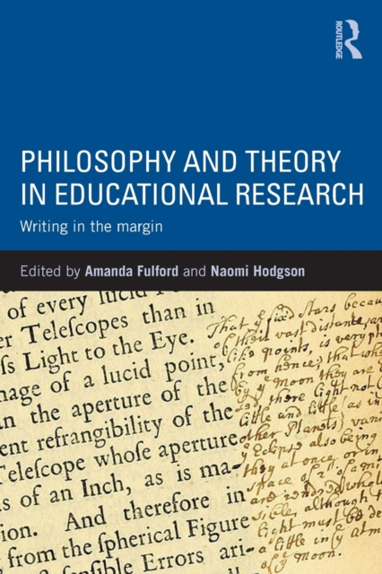 Philosophy and Theory in Educational Research : Writing in the margin, Paperback / softback Book