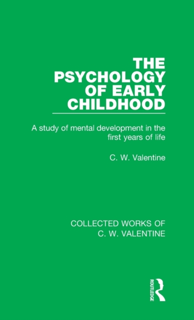 The Psychology of Early Childhood : A Study of Mental Development in the First Years of Life, Hardback Book