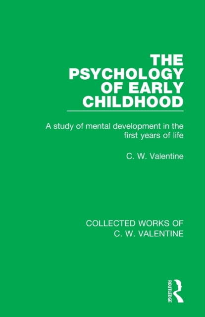 The Psychology of Early Childhood : A Study of Mental Development in the First Years of Life, Paperback / softback Book