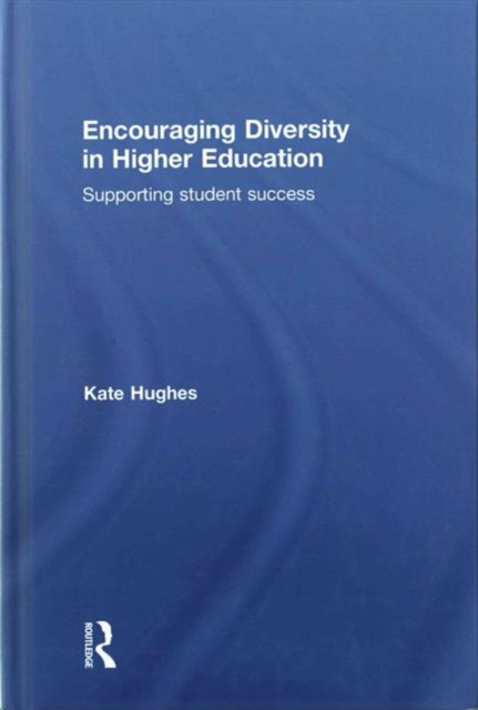 Encouraging Diversity in Higher Education : Supporting student success, Hardback Book