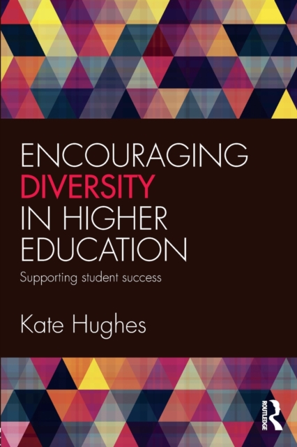 Encouraging Diversity in Higher Education : Supporting student success, Paperback / softback Book