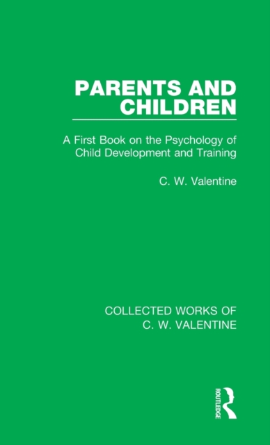 Parents and Children : A First Book on the Psychology of Child Development and Training, Hardback Book