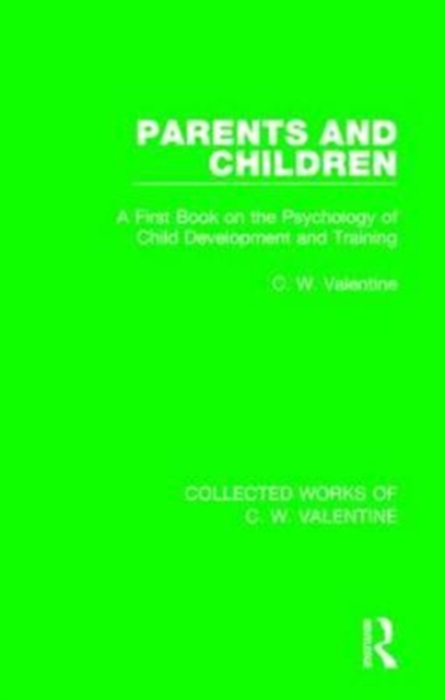 Parents and Children : A First Book on the Psychology of Child Development and Training, Paperback / softback Book