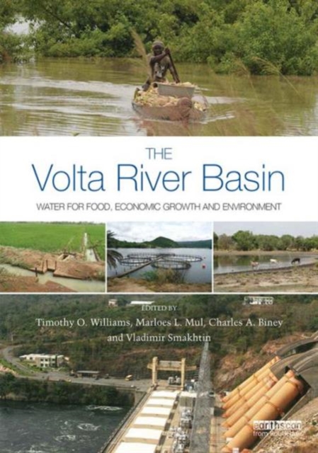 The Volta River Basin : Water for Food, Economic Growth and Environment, Hardback Book