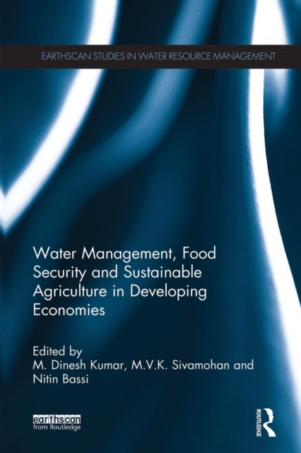 Water Management, Food Security and Sustainable Agriculture in Developing Economies, Paperback / softback Book