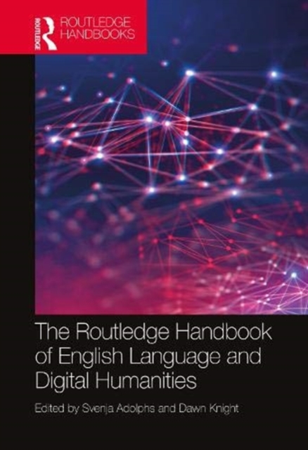 The Routledge Handbook of English Language and Digital Humanities, Hardback Book