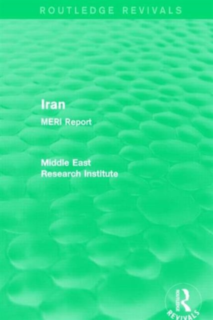 Iran (Routledge Revival) : MERI Report, Hardback Book