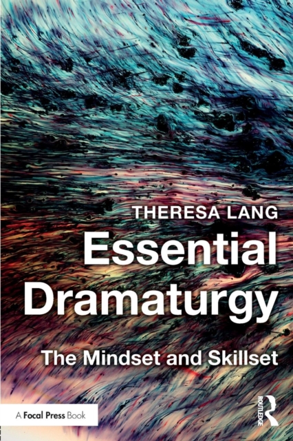 Essential Dramaturgy : The Mindset and Skillset, Paperback / softback Book