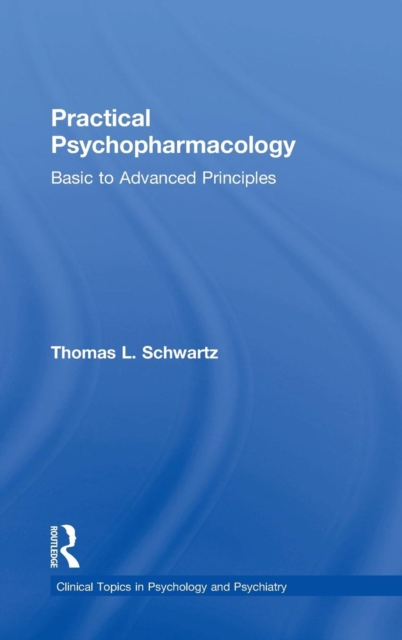 Practical Psychopharmacology : Basic to Advanced Principles, Hardback Book