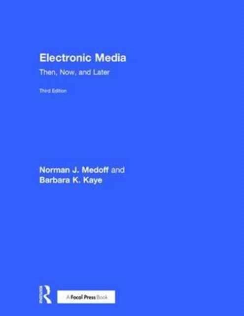 Electronic Media : Then, Now, and Later, Hardback Book