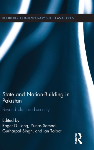 State and Nation-Building in Pakistan : Beyond Islam and Security, Hardback Book