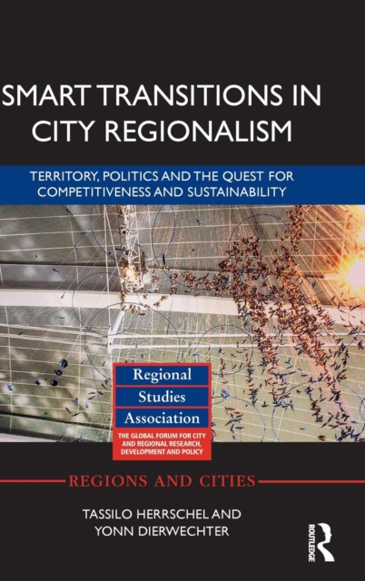 Smart Transitions in City Regionalism : Territory, Politics and the Quest for Competitiveness and Sustainability, Hardback Book