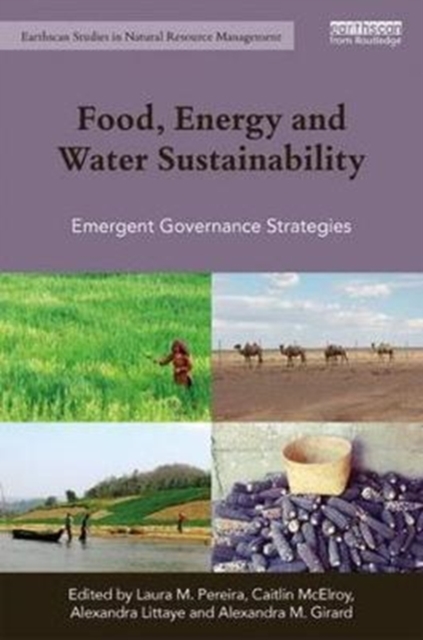 Food, Energy and Water Sustainability : Emergent Governance Strategies, Hardback Book