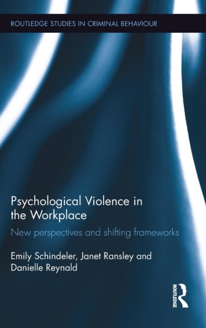 Psychological Violence in the Workplace : New perspectives and shifting frameworks, Hardback Book