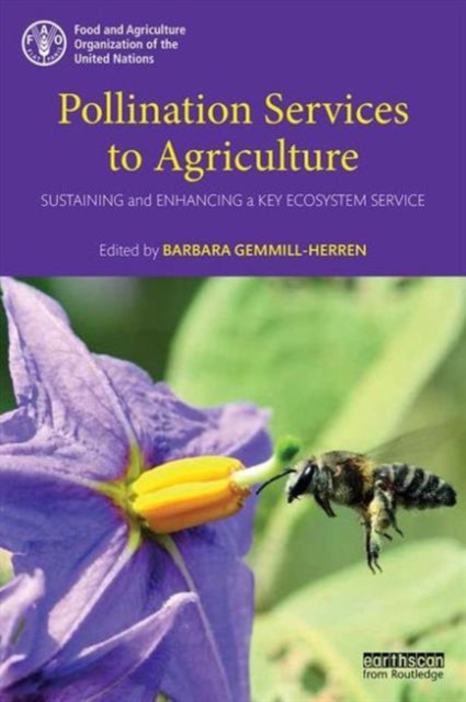 Pollination Services to Agriculture : Sustaining and enhancing a key ecosystem service, Paperback / softback Book