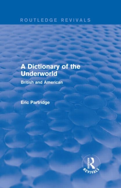 A Dictionary of the Underworld : British and American, Hardback Book