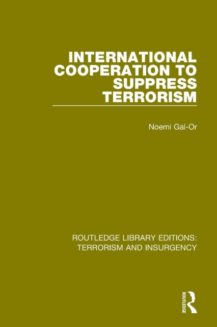 International Cooperation to Suppress Terrorism (RLE: Terrorism & Insurgency), Paperback / softback Book