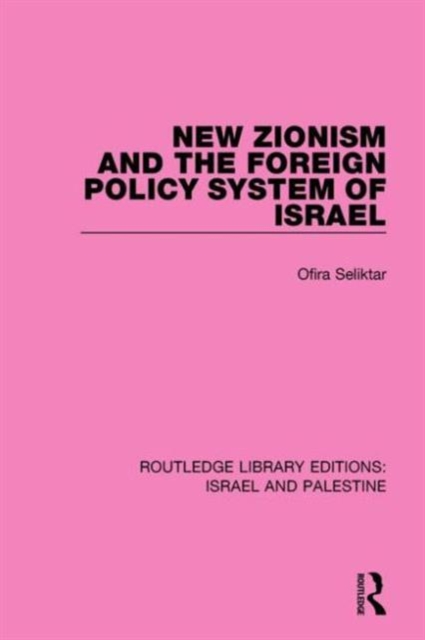 New Zionism and the Foreign Policy System of Israel, Hardback Book