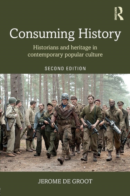 Consuming History : Historians and Heritage in Contemporary Popular Culture, Paperback / softback Book