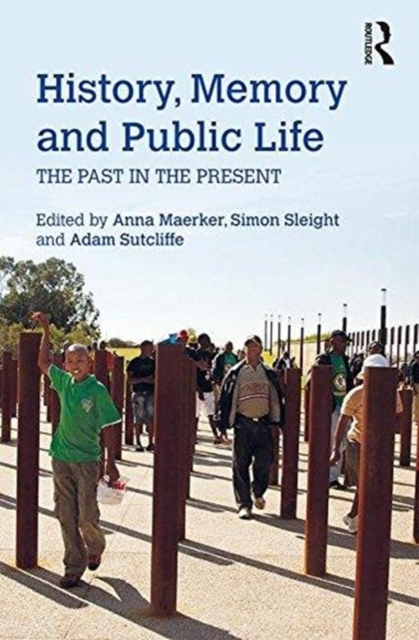 History, Memory and Public Life : The Past in the Present, Paperback / softback Book