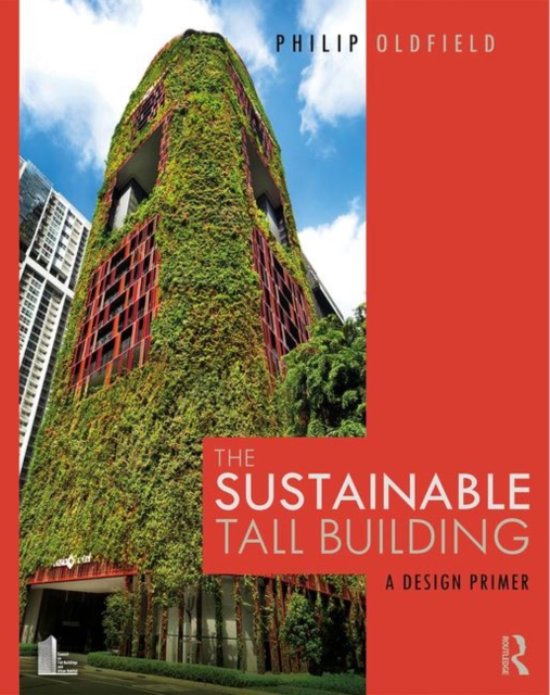The Sustainable Tall Building : A Design Primer, Paperback / softback Book