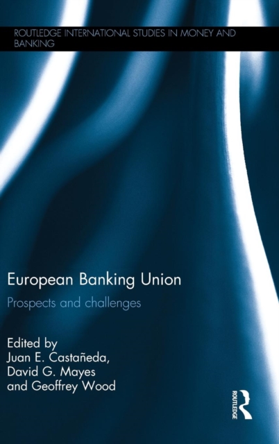 European Banking Union : Prospects and challenges, Hardback Book