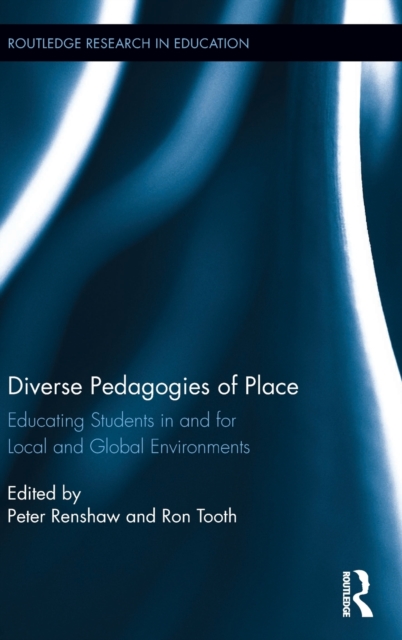 Diverse Pedagogies of Place : Educating Students in and for Local and Global Environments, Hardback Book