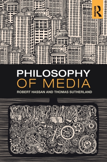 Philosophy of Media : A Short History of Ideas and Innovations from Socrates to Social Media, Paperback / softback Book