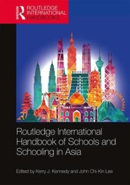Routledge International Handbook of Schools and Schooling in Asia, Hardback Book
