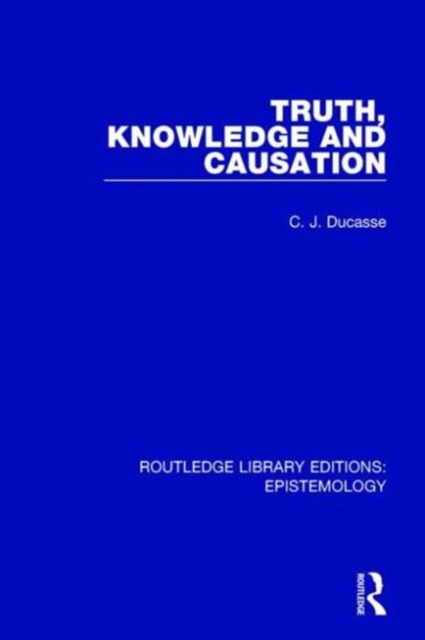 Truth, Knowledge and Causation, Paperback / softback Book