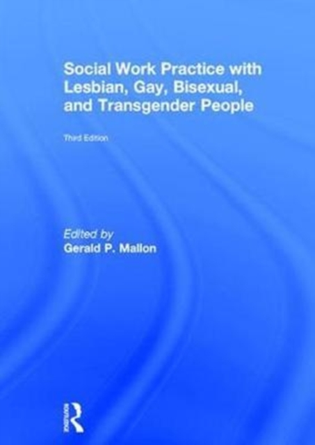 Social Work Practice with Lesbian, Gay, Bisexual, and Transgender People, Hardback Book